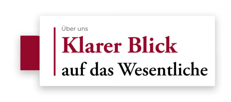 Über uns: Klarer Blick auf das Wesentliche